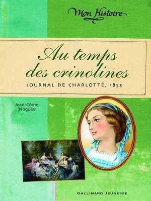 cover image of Au temps des crinolines. Journal de Charlotte Renaudier, 1855